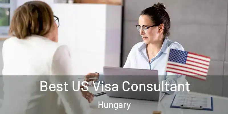  Best US Visa Consultant Hungary