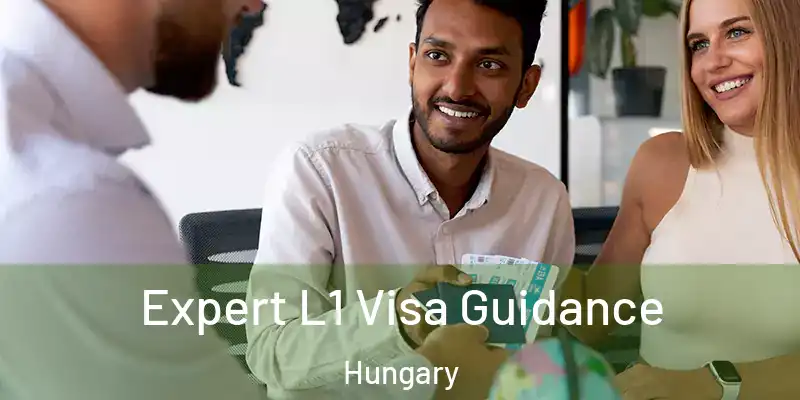  Expert L1 Visa Guidance Hungary