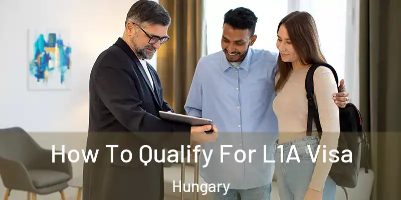  How To Qualify For L1A Visa Hungary