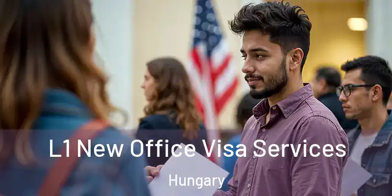  L1 New Office Visa Services Hungary