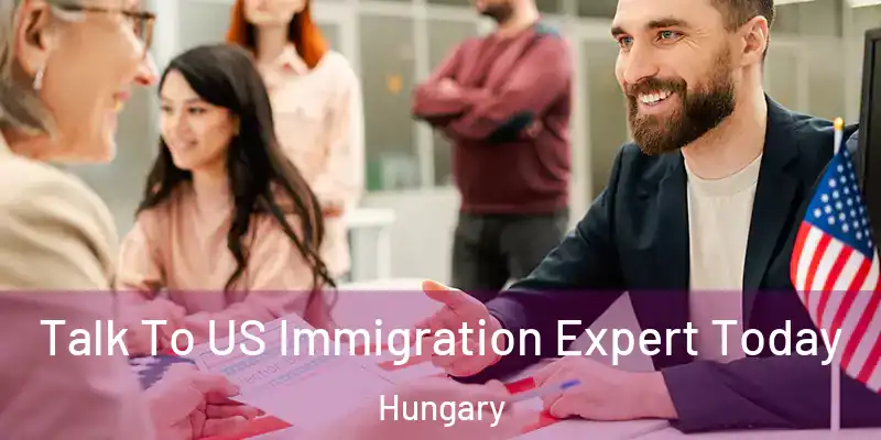  Talk To US Immigration Expert Today Hungary