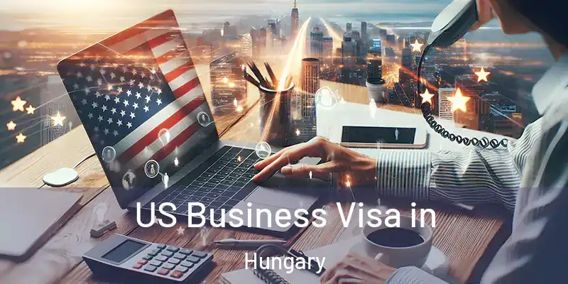  US Business Visa in Hungary