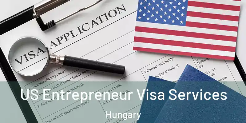  US Entrepreneur Visa Services Hungary