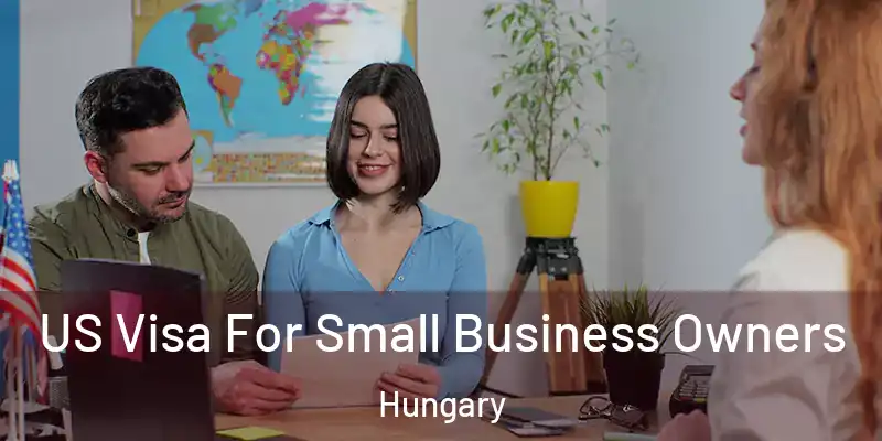  US Visa For Small Business Owners Hungary