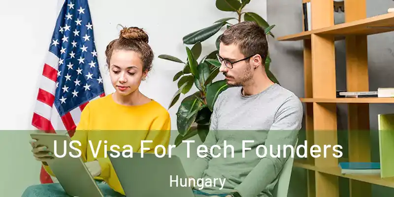 US Visa For Tech Founders Hungary