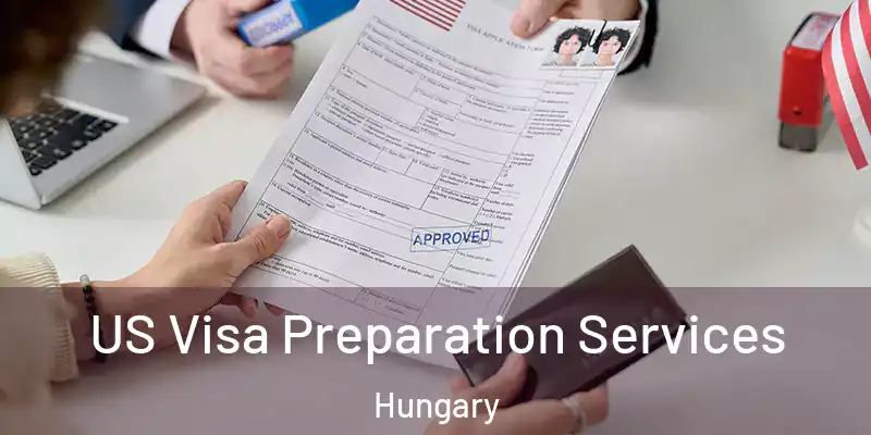  US Visa Preparation Services Hungary