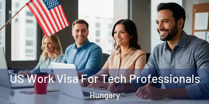  US Work Visa For Tech Professionals Hungary
